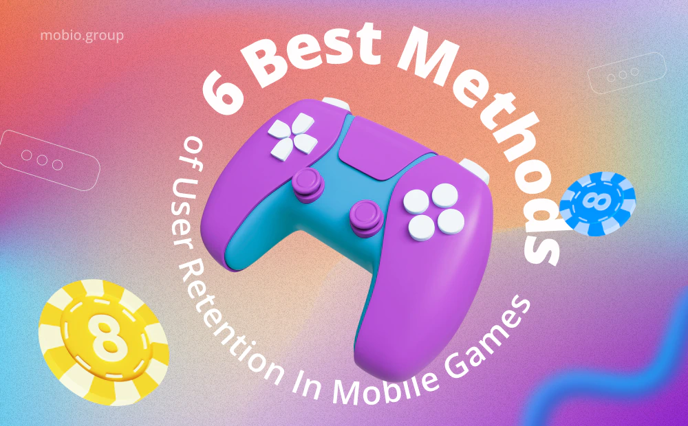 6 best methods of user retention in mobile games